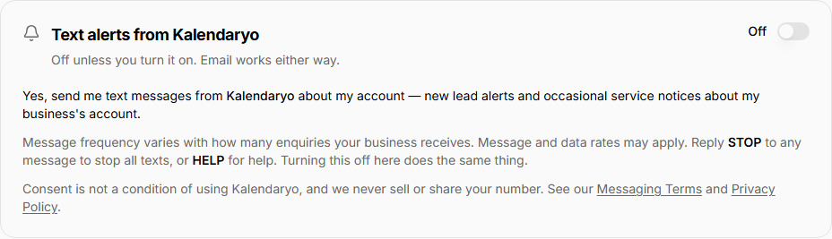 The Text alerts from Kalendaryo setting in a business owner's account, switched off, above a statement naming Kalendaryo as the sender and listing new lead alerts and service notices, a note that message frequency varies and rates may apply, instructions to reply STOP or HELP, and confirmation that consent is not a condition of using the product.